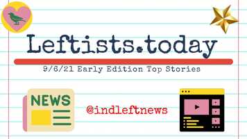 Free download Leftists Today - 9/6 Early Edition Top Stories video and edit with RedcoolMedia movie maker MovieStudio video editor online and AudioStudio audio editor onlin