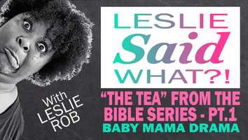 Free download Leslie Said What?! / The Tea from the Bible - Pt.1 video and edit with RedcoolMedia movie maker MovieStudio video editor online and AudioStudio audio editor onlin