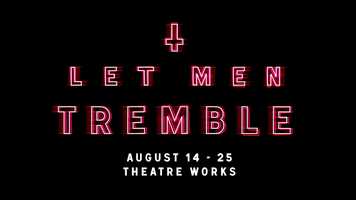 Free download Let Men Tremble by The Danger Ensemble | Theatre Works 14 - 25 AUG video and edit with RedcoolMedia movie maker MovieStudio video editor online and AudioStudio audio editor onlin