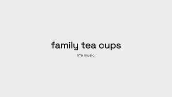 Free download Life Music: Family Tea Cups video and edit with RedcoolMedia movie maker MovieStudio video editor online and AudioStudio audio editor onlin