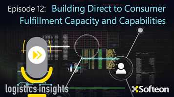 Free download Logistics Insights Podcast Episode 12: Building Direct to Consumer Fulfillment and Capabilities video and edit with RedcoolMedia movie maker MovieStudio video editor online and AudioStudio audio editor onlin