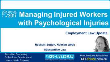 Free download Managing Injured Workers With Psychological Injuries, Rachael Sutton (2017 Preview) Substantive Law - CPDforMe.com.au video and edit with RedcoolMedia movie maker MovieStudio video editor online and AudioStudio audio editor onlin