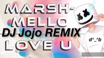 Free download Marshmello - LoVe U (DJ Jojo REMIX) video and edit with RedcoolMedia movie maker MovieStudio video editor online and AudioStudio audio editor onlin