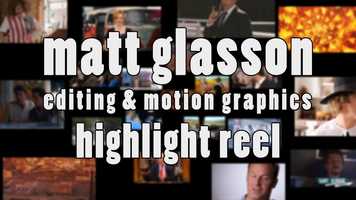 Free download Matt Glasson: Editor Highlight Reel video and edit with RedcoolMedia movie maker MovieStudio video editor online and AudioStudio audio editor onlin