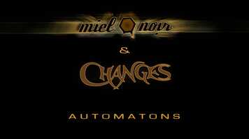 Free download Miel Noir  Changes : Automatons video and edit with RedcoolMedia movie maker MovieStudio video editor online and AudioStudio audio editor onlin