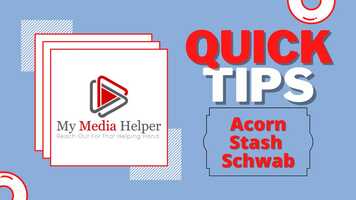 Free download My Media Helper Quick Tips - Acorn, Stash and Charles Schwab App Review - Save For Your Future Now.mp4 video and edit with RedcoolMedia movie maker MovieStudio video editor online and AudioStudio audio editor onlin