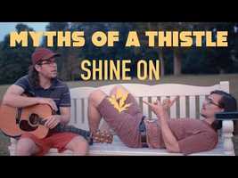 Free download Myths of a Thistle - Shine On (Official Video) video and edit with RedcoolMedia movie maker MovieStudio video editor online and AudioStudio audio editor onlin