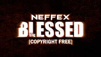 Free download Neffex - Blessed (Copyright Free).m4v video and edit with RedcoolMedia movie maker MovieStudio video editor online and AudioStudio audio editor onlin