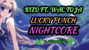 Free download NIGHTCORE | Kizo ft. Wac Toja - LUCKY PUNCH video and edit with RedcoolMedia movie maker MovieStudio video editor online and AudioStudio audio editor onlin