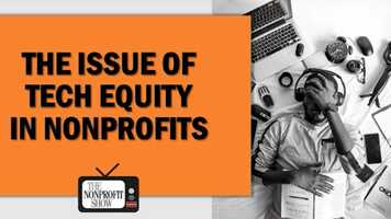 Free download Nonprofits Investing In Tech - Best Practice video and edit with RedcoolMedia movie maker MovieStudio video editor online and AudioStudio audio editor onlin