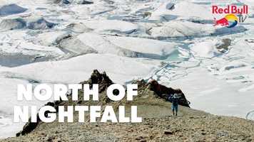 Free download North of Nightfall - Story Promo Red Bull TV video and edit with RedcoolMedia movie maker MovieStudio video editor online and AudioStudio audio editor onlin
