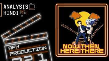 Free download Now and Then, Here and There| HINDI | BREAKDOWN | REVIEW video and edit with RedcoolMedia movie maker MovieStudio video editor online and AudioStudio audio editor onlin