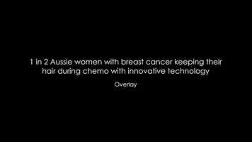 Free download Overlay - 1 in 2 Aussie women with breast cancer keeping their hair during chemo with innovative technology_FOR IMMEDIATE USE video and edit with RedcoolMedia movie maker MovieStudio video editor online and AudioStudio audio editor onlin