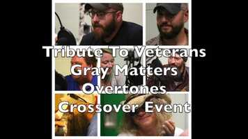 Free download Overtones  Gray Matters Cross Over Event: Tribute to Veterans video and edit with RedcoolMedia movie maker MovieStudio video editor online and AudioStudio audio editor onlin