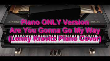 Free download Piano ONLY Version - Are You Gonna Go My Way (Lenny Kravitz) video and edit with RedcoolMedia movie maker MovieStudio video editor online and AudioStudio audio editor onlin