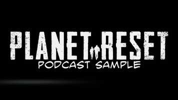 Free download Planet Reset Podcast Sample video and edit with RedcoolMedia movie maker MovieStudio video editor online and AudioStudio audio editor onlin