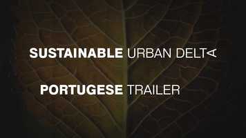 Free download Portugese Trailer Sustainable Urban Delta; The City and the Green Belt video and edit with RedcoolMedia movie maker MovieStudio video editor online and AudioStudio audio editor onlin