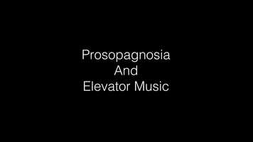 Free download Prosopagnosia and Elevator Music video and edit with RedcoolMedia movie maker MovieStudio video editor online and AudioStudio audio editor onlin