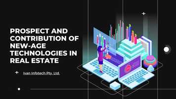 Free download Prospect and Contribution of New-Age Technologies in Real Estate video and edit with RedcoolMedia movie maker MovieStudio video editor online and AudioStudio audio editor onlin
