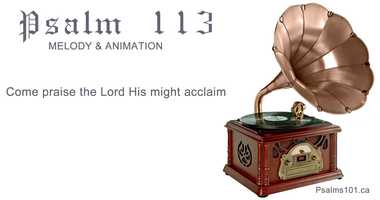 Free download Psalm 113 Come praise the Lord His might acclaim video and edit with RedcoolMedia movie maker MovieStudio video editor online and AudioStudio audio editor onlin