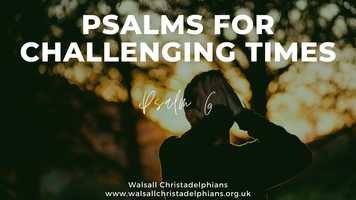 Free download Psalms for Challenging Times: 008 Psalm 6 video and edit with RedcoolMedia movie maker MovieStudio video editor online and AudioStudio audio editor onlin