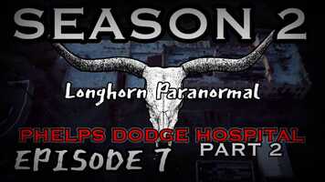 Free download S2: E7: Longhorn Paranormal | Phelps Dodge Hospital Part 2 video and edit with RedcoolMedia movie maker MovieStudio video editor online and AudioStudio audio editor onlin