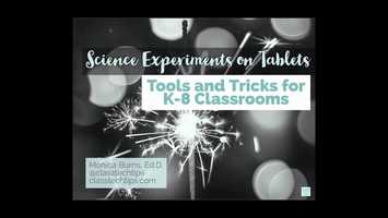 Free download Science Experiments on Tablets Tools and Tricks for K-12 Classrooms video and edit with RedcoolMedia movie maker MovieStudio video editor online and AudioStudio audio editor onlin