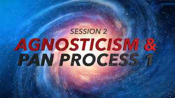 Free download Session 2: Agnosticism and Pan Process 1 (God: Fact or Fiction? - Part 3) video and edit with RedcoolMedia movie maker MovieStudio video editor online and AudioStudio audio editor onlin