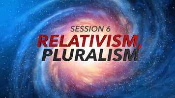 Free download Session 6: Relativism, Pluralism (God: Fact or Fiction? - Part 7) video and edit with RedcoolMedia movie maker MovieStudio video editor online and AudioStudio audio editor onlin