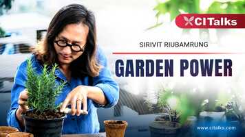 Free download Sirivit Riubamrung - Garden Power | CI Talks video and edit with RedcoolMedia movie maker MovieStudio video editor online and AudioStudio audio editor onlin