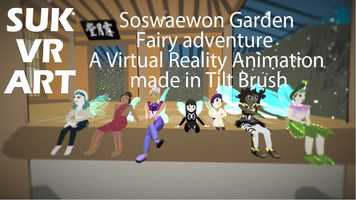Free download Soswaewon Garden Fairy Adventure - A Virtual Reality Animation made in Tilt Brush video and edit with RedcoolMedia movie maker MovieStudio video editor online and AudioStudio audio editor onlin