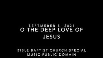 Free download Special Music, O The Deep Love Of Jesus, (09-05-21) video and edit with RedcoolMedia movie maker MovieStudio video editor online and AudioStudio audio editor onlin
