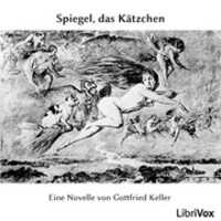 Free download Spiegel, das Kaetzchen. Aus der Novellensammlung Die Leute von Seldwyla. audio book and edit with RedcoolMedia movie maker MovieStudio video editor online and AudioStudio audio editor onlin
