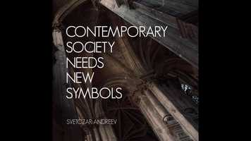Free download Svetozar Andreeev: Contemporary Society Needs New Symbols video and edit with RedcoolMedia movie maker MovieStudio video editor online and AudioStudio audio editor onlin