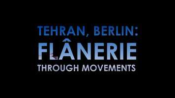 Free download Tehran-Berlin: Flnerie through the movements video and edit with RedcoolMedia movie maker MovieStudio video editor online and AudioStudio audio editor onlin