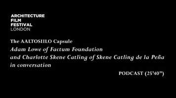 Free download The AALTOSIILO Capsule - Adam Lowe and Charlotte Skene Catling in conversation for the Architecture Film Festival London 2021 video and edit with RedcoolMedia movie maker MovieStudio video editor online and AudioStudio audio editor onlin