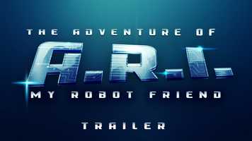 Free download THE ADVENTURE OF A.R.I. - MY ROBOT FRIEND - Official Trailer video and edit with RedcoolMedia movie maker MovieStudio video editor online and AudioStudio audio editor onlin