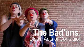 Free download The Baduns: Clown Acts of Contagion video and edit with RedcoolMedia movie maker MovieStudio video editor online and AudioStudio audio editor onlin