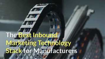 Free download The Best Inbound Marketing Technology Stack for Manufacturers.mp4 video and edit with RedcoolMedia movie maker MovieStudio video editor online and AudioStudio audio editor onlin
