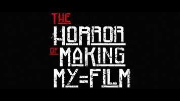 Free download The Horror of Making My Film Trailer video and edit with RedcoolMedia movie maker MovieStudio video editor online and AudioStudio audio editor onlin