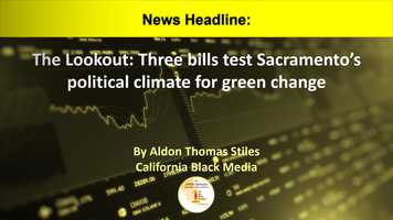 Free download The Lookout: Three bills test Sacramentos political climate for green change video and edit with RedcoolMedia movie maker MovieStudio video editor online and AudioStudio audio editor onlin