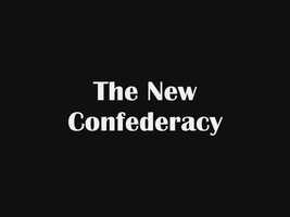 Free download The New Confederacy video and edit with RedcoolMedia movie maker MovieStudio video editor online and AudioStudio audio editor onlin
