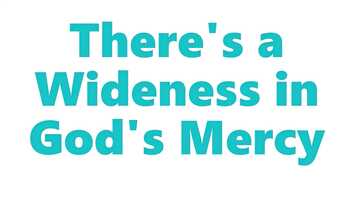Free download Theres a Wideness in Gods Mercy video and edit with RedcoolMedia movie maker MovieStudio video editor online and AudioStudio audio editor onlin