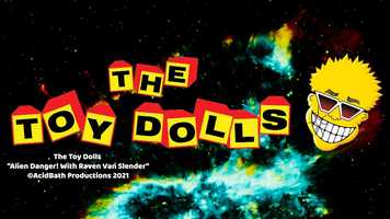 Free download The Toy Dolls - Alien Danger! With Raven Van Slender video and edit with RedcoolMedia movie maker MovieStudio video editor online and AudioStudio audio editor onlin