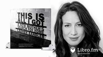 Free download This Is All I Got- A New Mothers Search for Home by Lauren Sandler (Audiobook Excerpt) video and edit with RedcoolMedia movie maker MovieStudio video editor online and AudioStudio audio editor onlin
