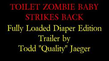 Free download TOILET ZOMBIE BABY STRIKES BACK: Fully Loaded Diaper Edition Trailer by Todd Quality Jaeger (MATURE) video and edit with RedcoolMedia movie maker MovieStudio video editor online and AudioStudio audio editor onlin