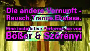 Free download Trailer: Die andere Vernunft - Rausch.Trance.Ekstase. / Eine installative Performance von Ber  Szrnyi / 2020 video and edit with RedcoolMedia movie maker MovieStudio video editor online and AudioStudio audio editor onlin