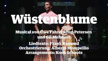 Free download Trailer  Wstenblume, Musical von Uwe Fahrenkrog-Petersen und Gil Mehmert video and edit with RedcoolMedia movie maker MovieStudio video editor online and AudioStudio audio editor onlin