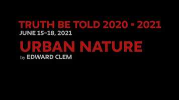 Free download Truth Be Told 2021  URBAN NATURE by Edward Clem video and edit with RedcoolMedia movie maker MovieStudio video editor online and AudioStudio audio editor onlin