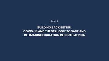 Free download Visual Essay: Part 2, Building back better: Covid-19 and the struggle to save and re-imagine education in South Africa video and edit with RedcoolMedia movie maker MovieStudio video editor online and AudioStudio audio editor onlin